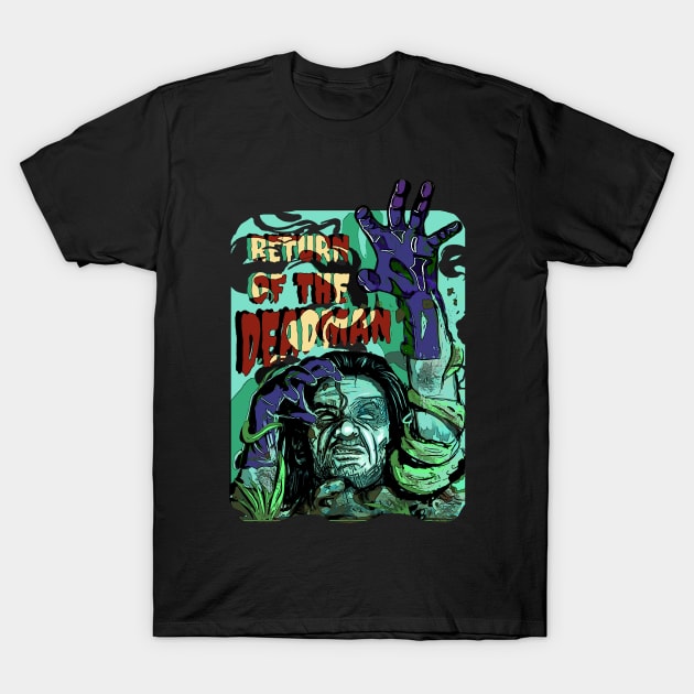 RETURN OF THE DEADMAN T-Shirt by Ace13creations